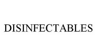 DISINFECTABLES