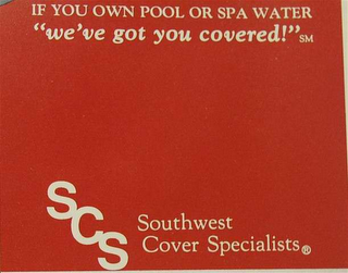 IF YOU OWN POOL OR SPA WATER "WE'VE GOT YOU COVERED!" SCS SOUTHWEST COVER SPECIALISTS