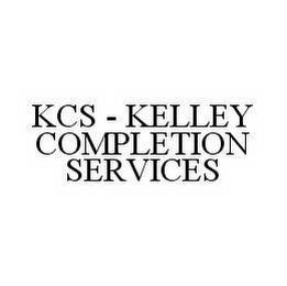 KCS - KELLEY COMPLETION SERVICES