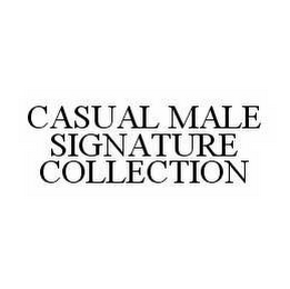 CASUAL MALE SIGNATURE COLLECTION