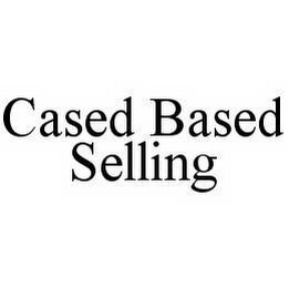 CASED BASED SELLING