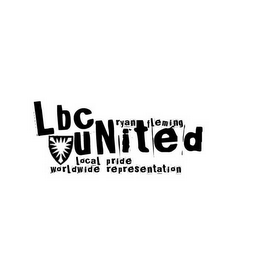 LBC UNITED, RYAN FLEMING, LOCAL PRIDE / WORLDWIDE REPRESENTATION