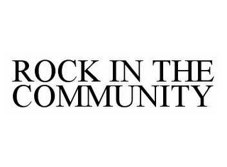 ROCK IN THE COMMUNITY