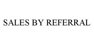 SALES BY REFERRAL