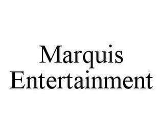 MARQUIS ENTERTAINMENT