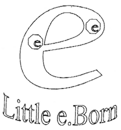 E LITTLE E.BORN