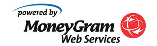 POWERED BY MONEYGRAM WEB SERVICES