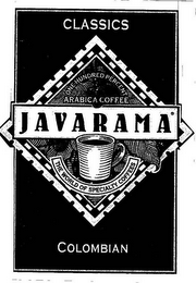 CLASSICS ONE-HUNDRED PERCENT ARABICA COFFEE JAVARAMA THE WORLD OF SPECIALTY COFFEES COLOMBIAN