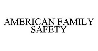 AMERICAN FAMILY SAFETY