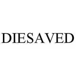 DIESAVED