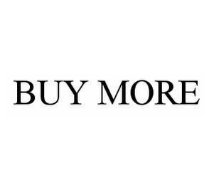 BUY MORE