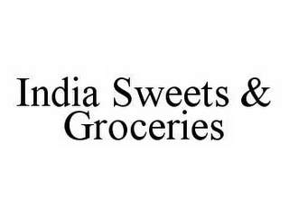 INDIA SWEETS & GROCERIES