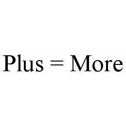 PLUS = MORE