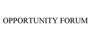 OPPORTUNITY FORUM