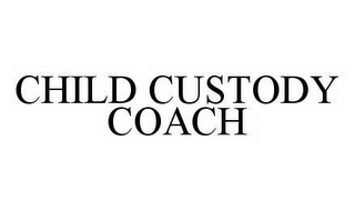 CHILD CUSTODY COACH