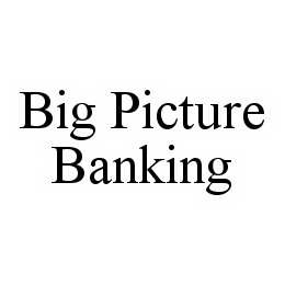 BIG PICTURE BANKING