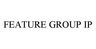 FEATURE GROUP IP