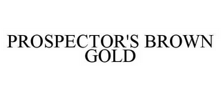 PROSPECTOR'S BROWN GOLD