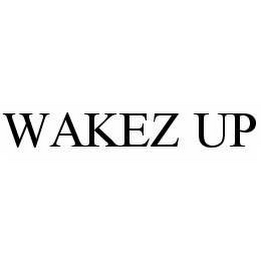 WAKEZ UP