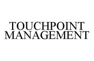 TOUCHPOINT MANAGEMENT