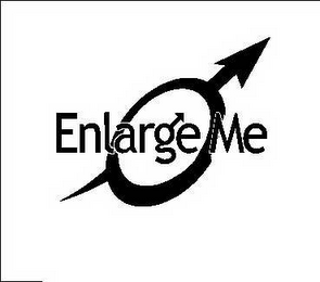 ENLARGE ME