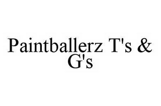 PAINTBALLERZ T'S & G'S