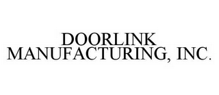 DOORLINK MANUFACTURING, INC.