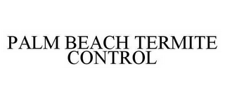 PALM BEACH TERMITE CONTROL