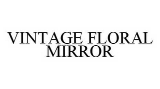 VINTAGE FLORAL MIRROR