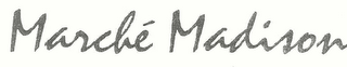 MARCHÉ MADISON