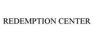 REDEMPTION CENTER