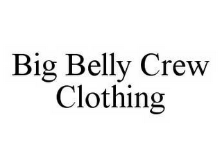 BIG BELLY CREW CLOTHING