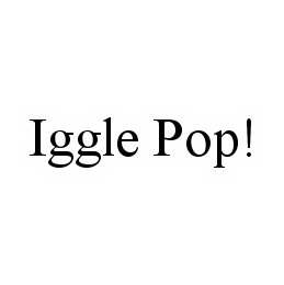 IGGLE POP!