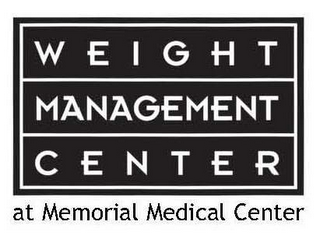 WEIGHT MANAGEMENT CENTER AT MEMORIAL MEDICAL CENTER