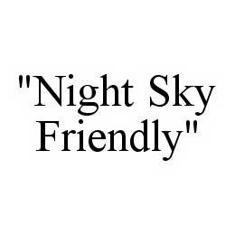 "NIGHT SKY FRIENDLY"