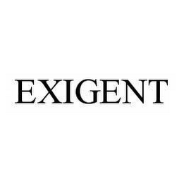 EXIGENT