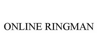 ONLINE RINGMAN