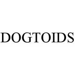 DOGTOIDS