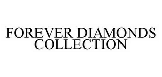 FOREVER DIAMONDS COLLECTION