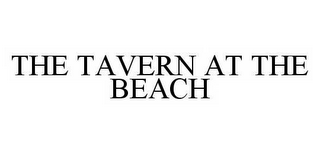 THE TAVERN AT THE BEACH