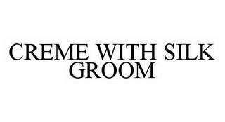 CREME WITH SILK GROOM
