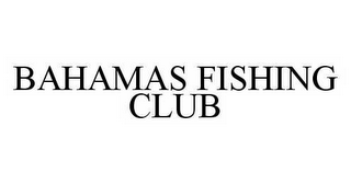 BAHAMAS FISHING CLUB