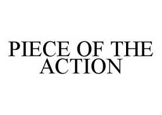 PIECE OF THE ACTION