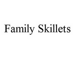 FAMILY SKILLETS