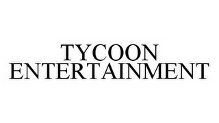 TYCOON ENTERTAINMENT