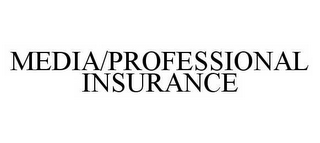 MEDIA/PROFESSIONAL INSURANCE