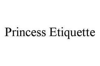 PRINCESS ETIQUETTE