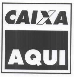 CAIXA AQUI