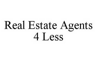 REAL ESTATE AGENTS 4 LESS