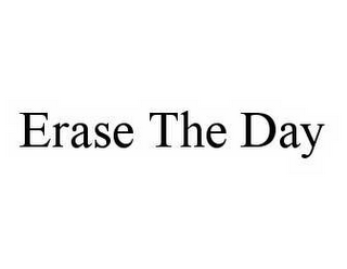 ERASE THE DAY